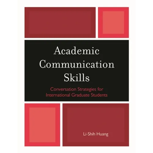 Academic Communication Skills: Conversation Strategies for International Graduate Students - Paperback