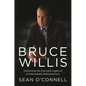 Bruce Willis: Celebrating the Cinematic Legacy of an Unbreakable Hollywood Icon - Hardcover