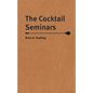 The Cocktail Seminars - Hardcover