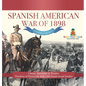 Spanish American War of 1898 - History for Kids - Causes, Surrender & Treaties Timelines of History for Kids 6th Grade Social Studies - Hardcover