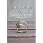 Embracing My Calling: Viewing My Marriage Through An Eternal Perspective - Paperback