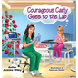 Courageous Carly Goes to the Lab - Hardcover