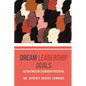 Dream Leadership Goals: Activating Our Leadership Potential - Paperback