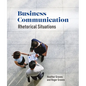 Business Communication: Rhetorical Situations - Paperback