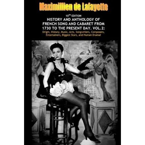 Vol. Two. 10th Edition. History and Anthology of French Song and Cabaret From 1730 to the Present Day - Paperback