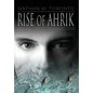 Rise of Ahrik - Hardcover