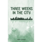 Three Weeks in the City - Paperback
