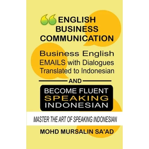 Business English Communication, Business English Emails with Dialogues Translated to Indonesian - Paperback