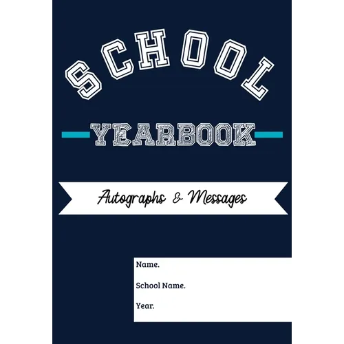 School Yearbook: Sections: Autographs, Messages, Photos & Contact Details 6.69 x 9.61 inch 45 page - Paperback