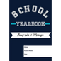 School Yearbook: Sections: Autographs, Messages, Photos & Contact Details 6.69 x 9.61 inch 45 page - Paperback