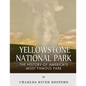 Yellowstone National Park: The History of America's Most Famous Park - Paperback