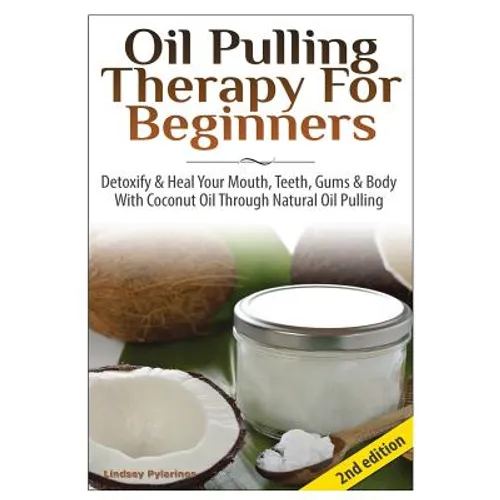 Oil Pulling Therapy For Beginners - Hardcover