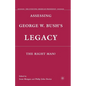 Assessing George W. Bush's Legacy: The Right Man? - Paperback