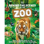 Behind the Scenes at the Zoo: Your All-Access Guide to the World's Greatest Zoos and Aquariums - Hardcover