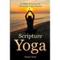 Scripture Yoga: 21 Bible Lessons for Christian Yoga Classes - Paperback