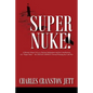 Super Nuke! A Memoir About Life as a Nuclear Submariner and the Contributions of a "Super Nuke" - the USS RAY (SSN653) Toward Winning the Cold War - Paperback