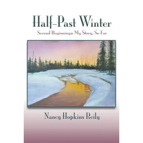 Half-Past Winter, Softcover: Second Beginnings: My Story, So Far - Paperback
