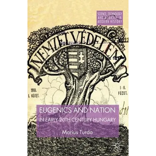 Eugenics and Nation in Early 20th Century Hungary - Paperback