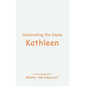 Celebrating the Name Kathleen - Paperback