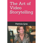 The Art of Video Storytelling - Paperback