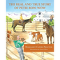 The Real and True Story of Petie Bow-wow - Paperback