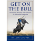 Get on the Bull: Developing Attitudes and Behaviors for Successful Leadership - Paperback
