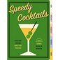 Speedy Cocktails: 120 Drinks Mixed in Minutes - Board Book