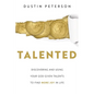 Talented: Discovering and Using Your God-Given Talents to Find More Joy in Life: Discovering and Using Your God-Given Talents to Find More Joy in Life - Paperback