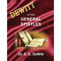 DeWitt on the General Epistles: Hebrews, James, First and Second Peter, First, Second and Third John, & Jude - Paperback