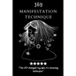 369 Manifestation Technique: Manifestation of the Law of Attraction to realize your Dreams, using the Power of 3,6,9, Magic Numbers Method (6x9 -16 - Paperback