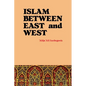 Islam Between East and West - Paperback