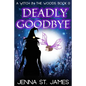 Deadly Goodbye: A Paranormal Cozy Mystery - Paperback