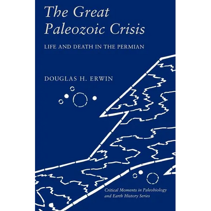 The Great Paleozoic Crisis: Life and Death in the Permian - Paperback