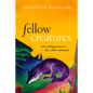 Fellow Creatures: Our Obligations to the Other Animals - Paperback