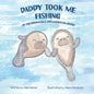 Daddy took me fishing on the Homosassa & Chassahowitzka Rivers - Paperback