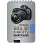 Canon EOS 5d Mark IV: Pocket Guide: Buttons, Dials, Settings, Modes, and Shooting Tips - Spiral
