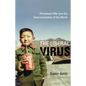 The Liberal Virus: Permanent War and the Americanization of the World - Hardcover