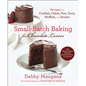Small-Batch Baking for Chocolate Lovers: Recipes for Cookies, Cakes, Pies, Tarts, Muffins and Scones - Paperback