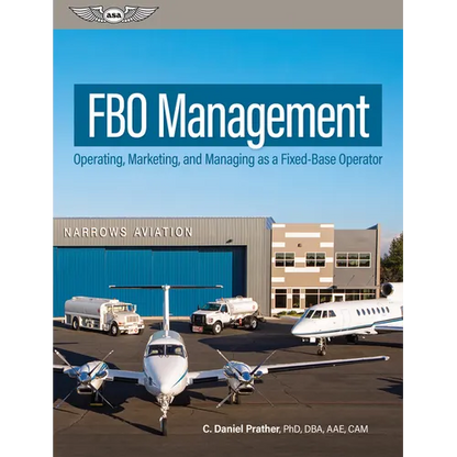 Fbo Management: Operating, Marketing, and Managing as a Fixed-Base Operator - Hardcover