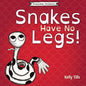 Snakes Have No Legs: An adorably weird but true little book about snakes - Paperback