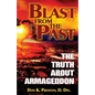 Blast From the Past: The Truth About Armageddon - Paperback