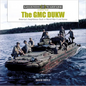 The GMC Dukw: America's Amphibious Truck in World War II and Korea - Hardcover