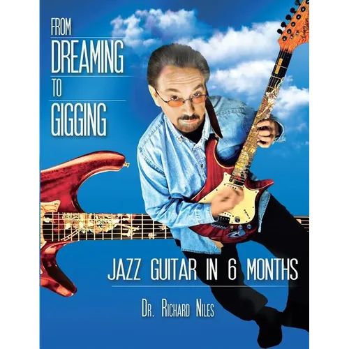 From Dreaming To Gigging: Jazz Guitar in 6 Months - Paperback