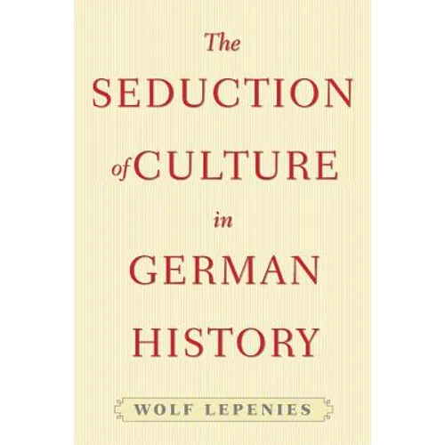 The Seduction of Culture in German History - Paperback