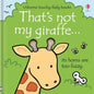 That's Not My Giraffe. - Board Book