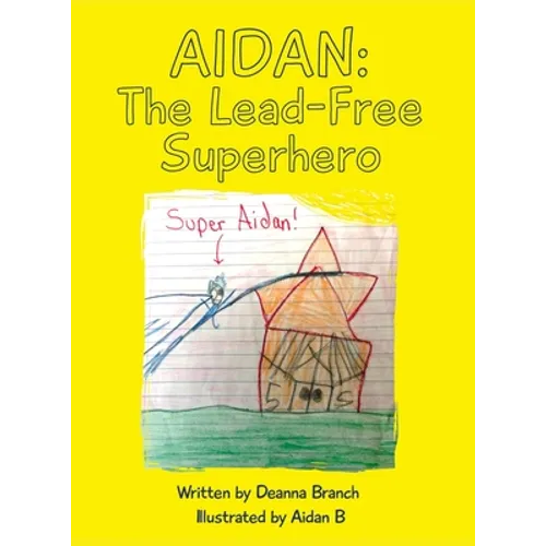 Aidan: The Lead-Free Superhero - Hardcover
