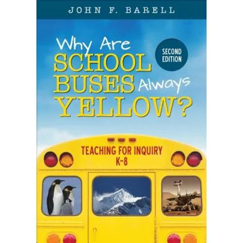 Why Are School Buses Always Yellow?: Teaching for Inquiry, K-8 - Paperback