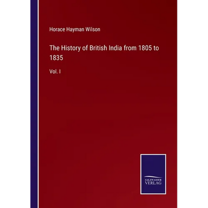 The History of British India from 1805 to 1835: Vol. I - Paperback