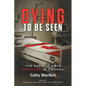 Dying to be Seen: The Race to Save Medicare in Canada - Paperback
