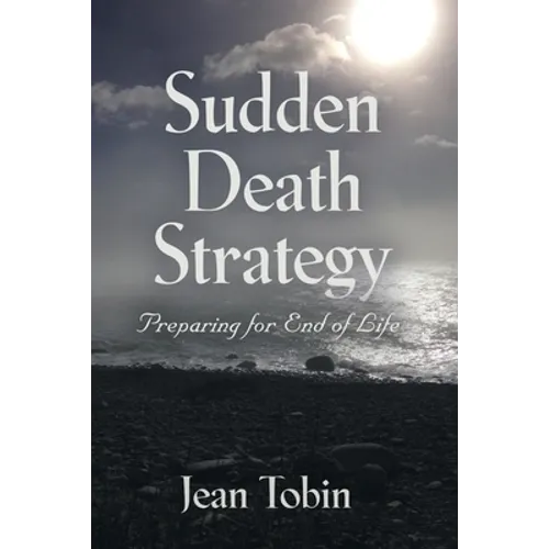 Sudden Death Strategy: Preparing for End of Life - Paperback